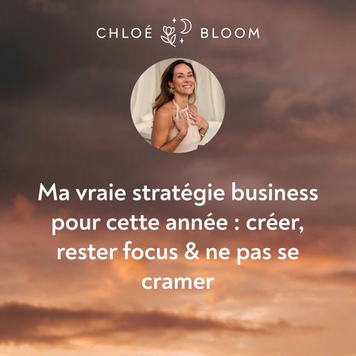 Ma vraie stratégie business pour cette année : créer, rester focus & ne pas se cramer