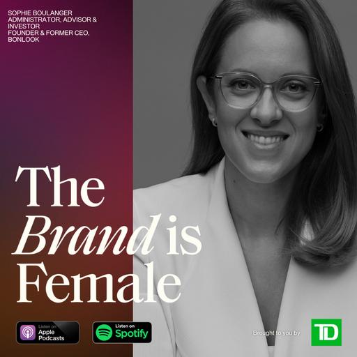 Transforming retail in Canada, with BonLook Founder and former CEO Sophie Boulanger