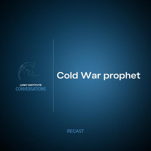 Recast: Cold War prophet