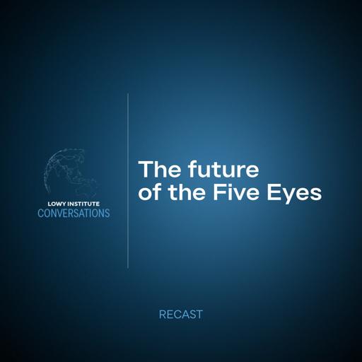 Recast: The future of the Five Eyes
