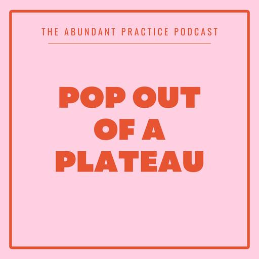 Episode #724: How To Pop Out Of A Private Practice Plateau