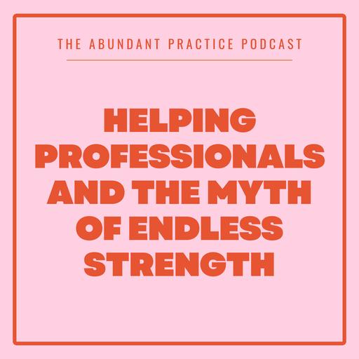 Episode #721: Before the Breakdown: Helping Professionals and the Myth of Endless Strength, feat. Dr. Cecily Moore