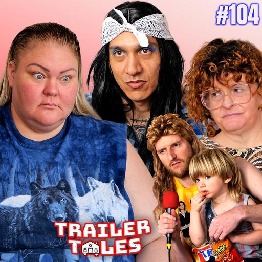 Joelina is BACK with DAVE'S CHILD?! | Trailer Tales w/ Trailer Trash Tammy, Dave & Crystal| Ep 104