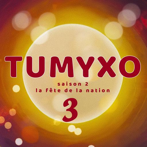 Tumyxo - La Fête de la Nation - épisode 3