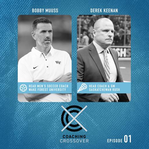Coaching Crossover Ep 1: Bobby Muuss and Derek Keenan