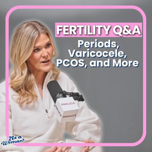Fertility Q&A - Periods, Varicocele, PCOS, and More