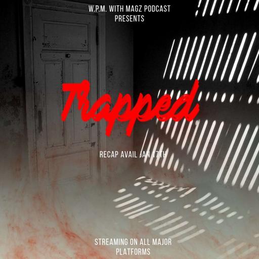 Trapped 2025 Recap