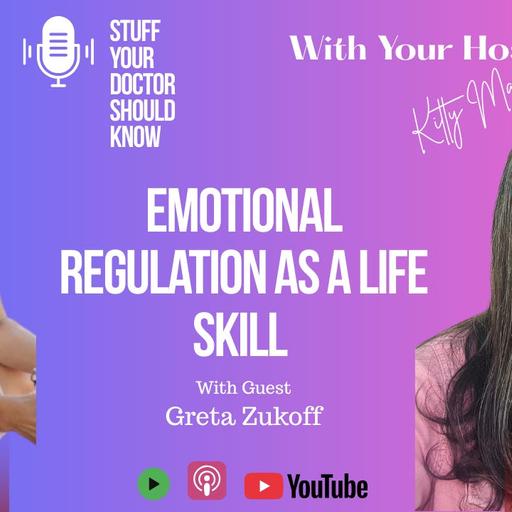 #277 Emotional Regulation as a Life Skill w/ Greta Zukoff