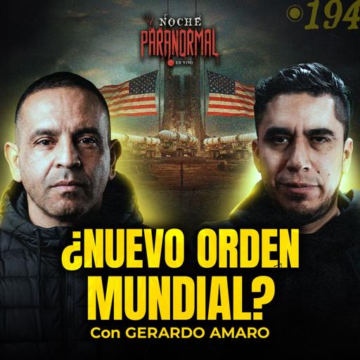🔴 INVASIÓN Y EXPERIMENTOS SECRETOS PARA EL CONTROL MUNDIAL con Gerardo Amaro #NP194 🔴