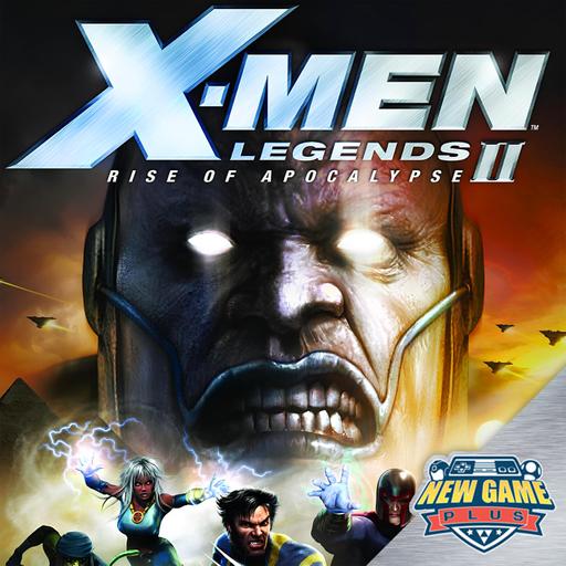 Episode 509: X-Men Legends II: Rise of Apocalypse