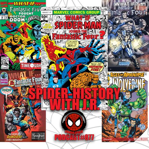 Podcast #877-Spider-History: What if Spider-Man Joined the Fantastic Four?
