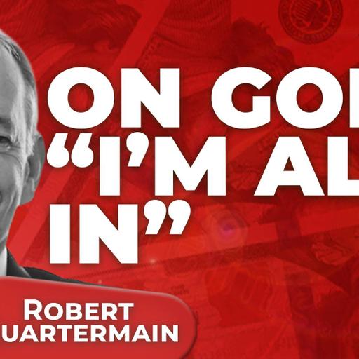 Robert Quartermain: Gold at a Flexure Point | Why Gold Is Becoming a Core Asset Again