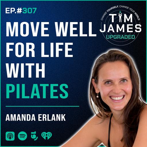Episode #307 Amanda Erlank, Move Well For Life With Pilates