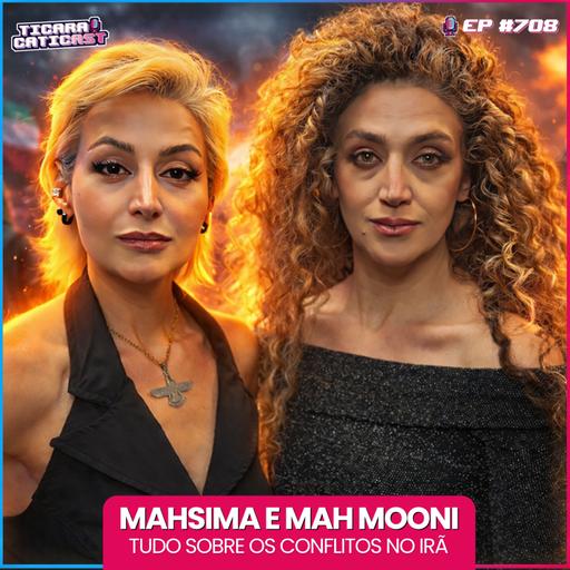 EP 708 - MAHSIMA E MAH MOONI