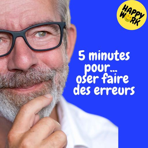 Replay — 5 minutes pour... oser faire des erreurs