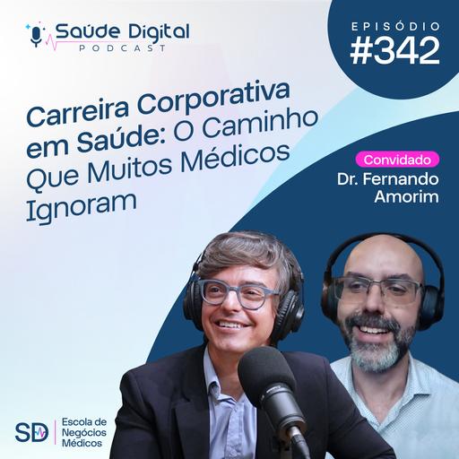 SD342 - Carreira Corporativa em Saúde: O caminho que muitos Médicos ignoram