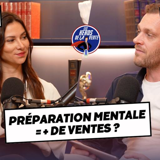 # 207 - Comment la préparation mentale peut débloquer vos ventes avec Elise Siossac