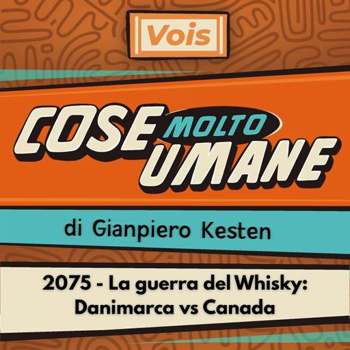 2075 - La guerra del Whisky: Danimarca vs Canada