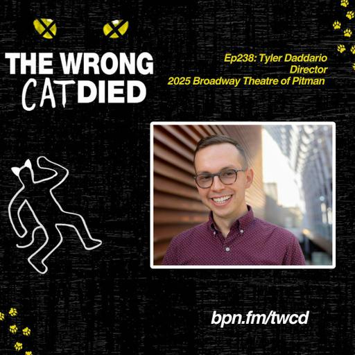 Ep238 - Tyler Daddario, Director of 2025 Broadway Theatre of Pitman Production