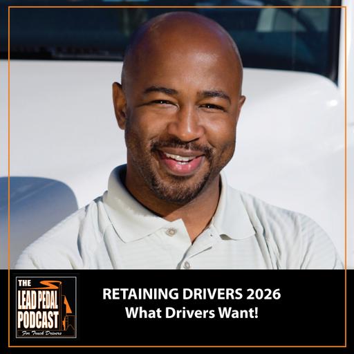 LP1520 What Drivers Want in 2026 – And Why Clifford Walker Transitioned from Trucking to Real Estate