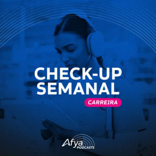 Check-up Semanal #Carreira: escuta qualificada, tecnologia na medicina, ética no cuidado e fundamentos clínicos