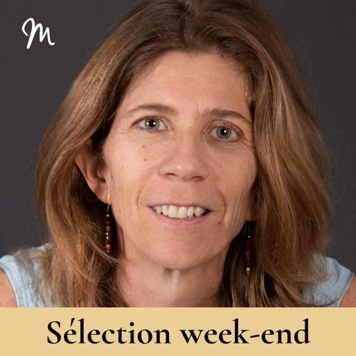 Perte de sens : comment traverser une crise intérieure avec Gwénaëlle Persiaux [sélection week-end]