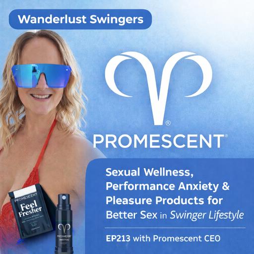 Sexual Wellness, Performance Anxiety & Pleasure Products for Better Sex in the Swinger Lifestyle (Promescent CEO)