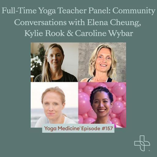 Full-Time Yoga Teacher Panel: Community Conversations with Elena Cheung, Kylie Rook and Caroline Wybar