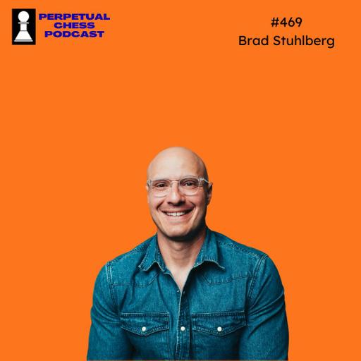EP 469- Author Brad Stulberg on What ‘Excellence’ Means for Amateur Chess Players