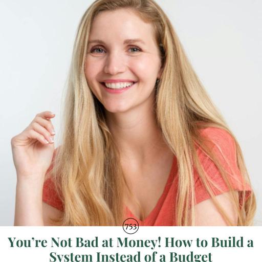AP 753: You’re Not Bad at Money! How to Build a System Instead of a Budget || with Rebecca Palmer