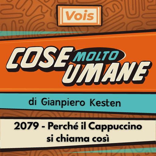 2079 - Perché il Cappuccino si chiama così
