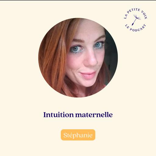 Intuition maternelle - Stéphanie