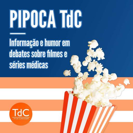 Pipoca TdC 3: The Pitt - Mel na ferida, paralisia rara e tumor cerebral