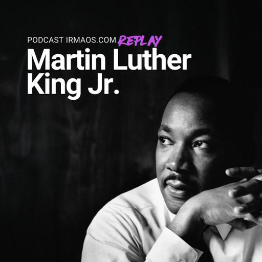 Martin Luther King Jr. [Replay]