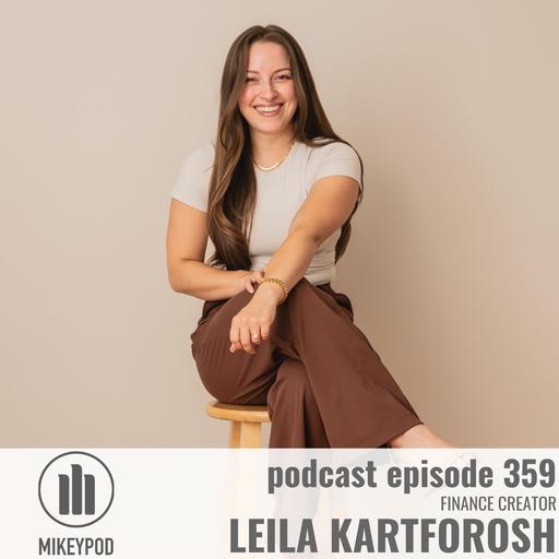 MikeyPod 359 | Finance Creator Leila Kartforosh