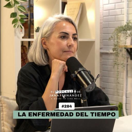 #284 - La enfermedad del tiempo