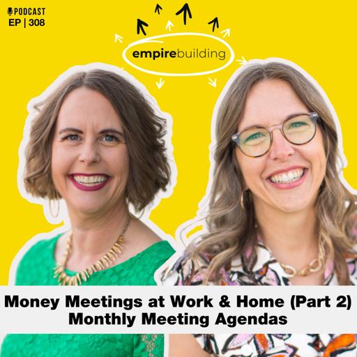 308. Money Meetings at Work & Home (Part 2): Monthly Meeting Agendas