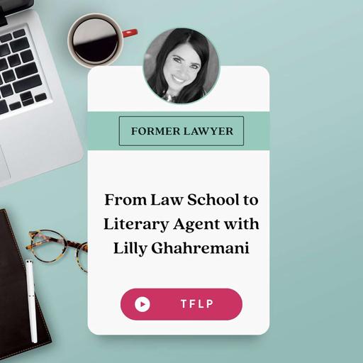 From Law School to Literary Agent with Lilly Ghahremani