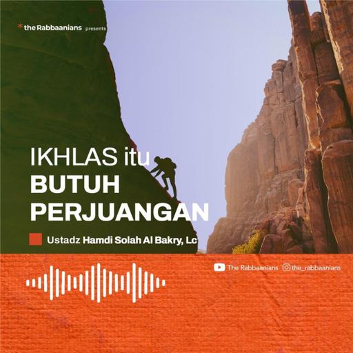 Kajian Rabu Malam - Ikhlas Itu Butuh Perjuangan