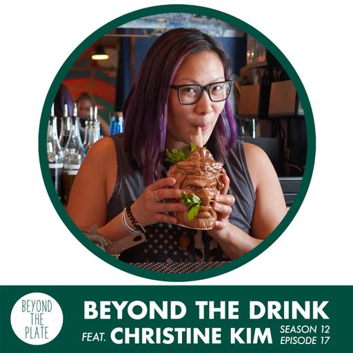 Beyond the Drink: Christine Kim Doesn’t Care What You Order - She Just Wants You Happy (S12/Ep.17)