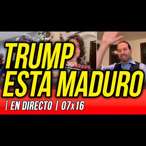 La Reunión Secreta 07x16 - ⛔️ TRUMP ESTÁ MADURO