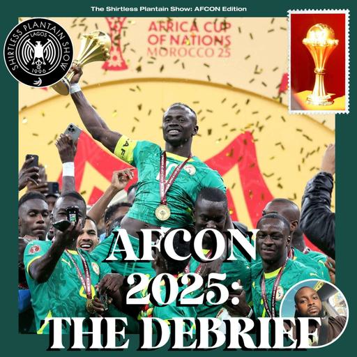 AFCON 2025: The Debrief