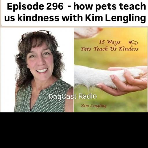 Episode 296 - how dogs and pets teach us kindness