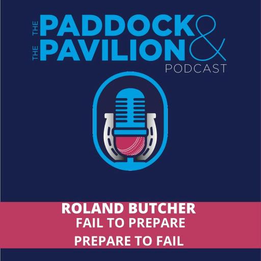 Ep 388 - Roland Butcher - Fail to Prepare. Prepare to Fail