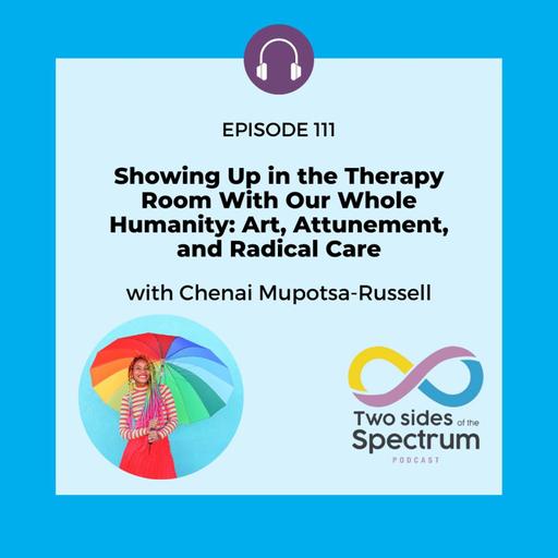 Showing Up in the Therapy Room With Our Whole Humanity: Art, Attunement, and Radical Care with Chenai Mupotsa Russell