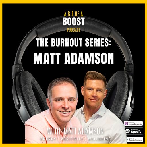 Burnout Series: Matt Adamson