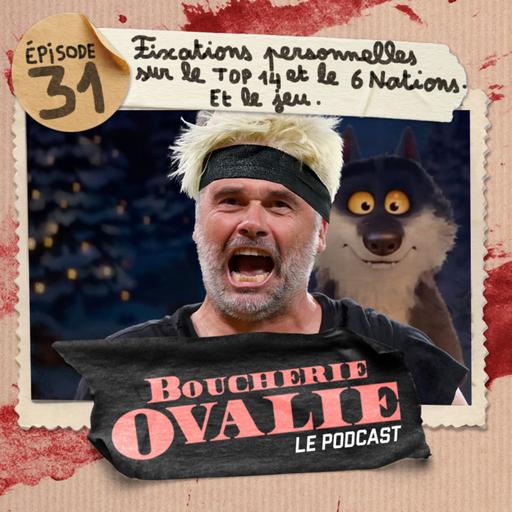 Episode 31 | Fixations personnelles sur le TOP 14 et le 6 Nations. Et le jeu.