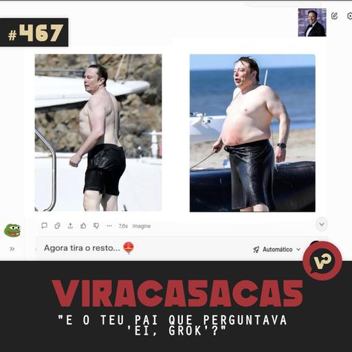 #467 "E o teu pai, que perguntava 'Ei, Grok'?" - com Manu Denora