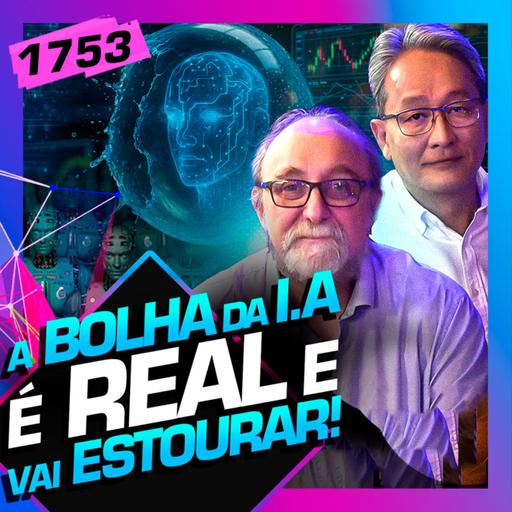 1753 - A BOLHA DA IA: JOSÉ KOBORI E MIGUEL NICOLELIS