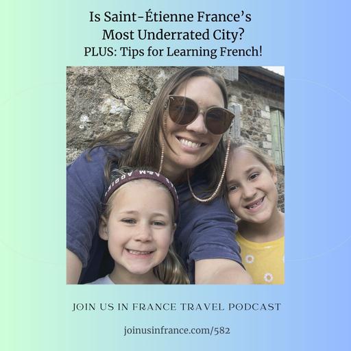 Is Saint-Étienne France's Most Underrated City? PLUS: Tips for Learning French!